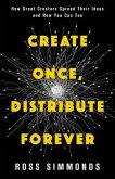 Create Once, Distribute Forever (eBook, ePUB)