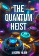 The Quantum Heist (eBook, ePUB) - Bild 1