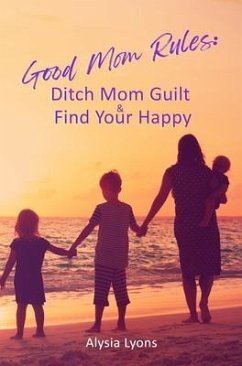 Good Mom Rules (eBook, ePUB) - Lyons, Alysia