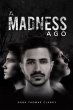 A Madness Ago (eBook, ePUB) - Bild 1