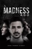 A Madness Ago (eBook, ePUB)