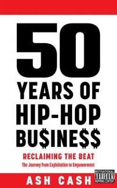50 Years of Hip-Hop Business (eBook, ePUB) - Cash, Ash