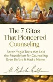 The 7 Gitas That Pioneered Counseling (eBook, ePUB)