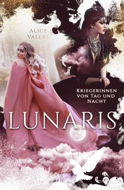 Lunaris: Kriegerinnen von Tag und Nacht (eBook, ePUB) - Valeré, Alice