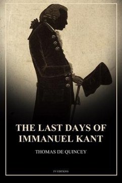 The Last Days of Immanuel Kant (eBook, ePUB) - De Quincey, Thomas