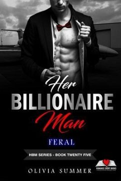 Her Billionaire Man Book 25 - Feral (eBook, ePUB) - Summer, Olivia