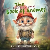 The (not-so-sneaky) Book of Gnomes (eBook, ePUB)