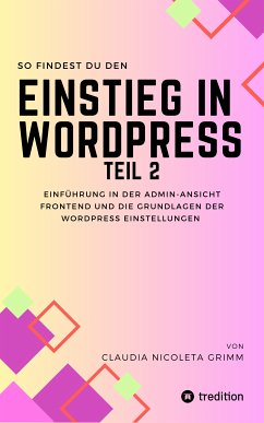 So findest du den Einstieg in WordPress Teil II (eBook, ePUB) - Grimm, Claudia Nicoleta