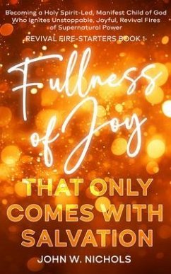 Fullness of Joy that Only Comes with Salvation (eBook, ePUB) - Nichols, John W.