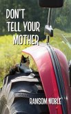Don't Tell Your Mother (eBook, ePUB) Don't Tell Your Mother (eBook, ePUB)