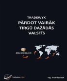 TRADEWYX, PARDOT VAIRAK TIRGU DAZADAS VALSTIS (eBook, ePUB)