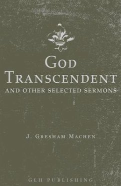 God Transcendent and Other Selected Sermons (eBook, ePUB) - Machen, J. Gresham