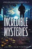 Incredible Mysteries Unsolved Disappearances Vol. 3 (eBook, ePUB)