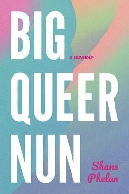 Big Queer Nun (eBook, ePUB) Big Queer Nun (eBook, ePUB)