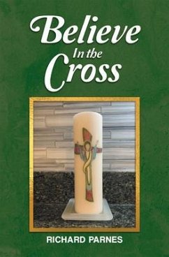 Believe in the Cross (eBook, ePUB) - Parnes, Richard