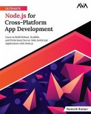Ultimate Node.js for Cross-Platform App Development (eBook, ePUB)