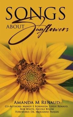 Songs About Sunflowers (eBook, ePUB) - Renaud, Amanda M; Robinson, Mandy E; Renaud, Leigh