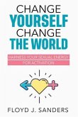 Change Yourself, Change the World (eBook, ePUB) Change Yourself, Change the World (eBook, ePUB)