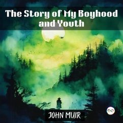 The Story of My Boyhood and Youth (eBook, ePUB) - Muir, John