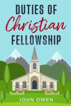 Duties of Christian Fellowship (eBook, ePUB) - Owen, John
