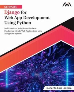 Ultimate Django for Web App Development Using Python (eBook, ePUB) - Lazzaro, Leonardo Luis