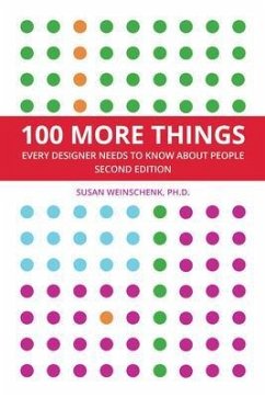 100 More Things Every Designer Needs To Know About People (eBook, ePUB) - Weinschenk, Susan