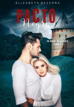 Pacto Negro (En Brazos de la Mafia, #2) (eBook, ePUB) - Bezerra, Elizabeth