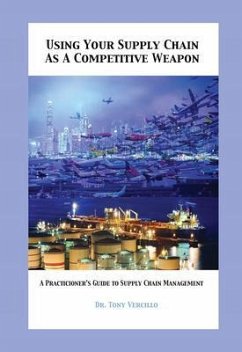 Using Your Supply Chain As a Competitive Weapon (eBook, ePUB) - Vercillo, Tony