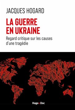 Regard critique sur les évolutions du monde, du Rwanda à l'Ukraine en passant par le Kosovo et le Sa (eBook, ePUB) - Hogard, Jacques