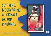 Soy René, biografía no autorizada de una pingüinita (eBook, ePUB)