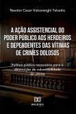 A ação assistencial do poder público aos herdeiros e dependentes das vítimas de crimes dolosos (eBook, ePUB)