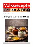 Volksrezepte Grillen und BBQ - Burgersaucen und Dips (eBook, ePUB)