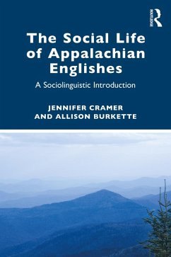 The Social Life of Appalachian Englishes (eBook, ePUB) - Cramer, Jennifer; Burkette, Allison