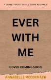 Ever With Me (Brandywood Small Town Romance, #5) (eBook, ePUB)