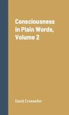 Consciousness in Plain Words, Volume 2 (eBook, ePUB)