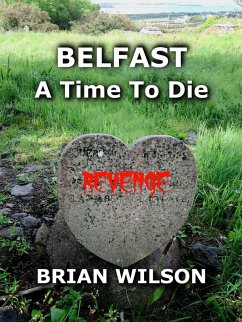 Belfast a Time To Die (eBook, ePUB) - Wilson, Brian