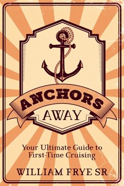 Anchors Away (eBook, ePUB) - Frye Sr., William