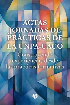 Cover Actas Jornadas de Prácticas de la UNPA - UACO (eBook, ePUB)