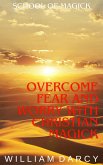 Overcome Fear and Worry with Christian Magick (School of Magick, #9) (eBook, ePUB)