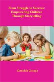 From Struggle to Success: Empowering Children Through Storytelling (eBook, ePUB)
