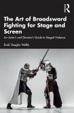 The Art of Broadsword Fighting for Stage and Screen (eBook, PDF)