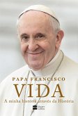 Vida: A minha história através da História (eBook, ePUB) Vida: A minha história através da História (eBook, ePUB)