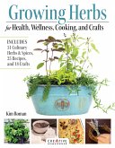 Growing Herbs for Health, Wellness, Cooking, and Crafts (eBook, ePUB) Growing Herbs for Health, Wellness, Cooking, and Crafts (eBook, ePUB)