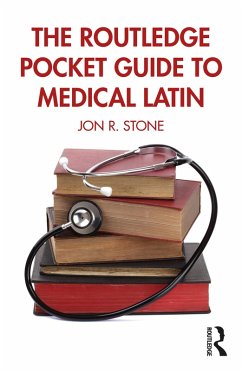 The Routledge Pocket Guide to Medical Latin (eBook, ePUB) - Stone, Jon R.