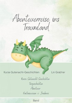 Abenteuerreisen ins Traumland - Gutenachtgeschichten (eBook, ePUB) - Grabher, Lin