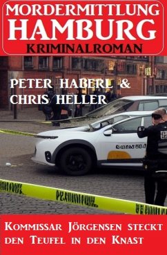 Kommissar Jörgensen steckt den Teufel in den Knast: Mordermittlung Hamburg Kriminalroman (eBook, ePUB) - Haberl, Peter; Heller, Chris