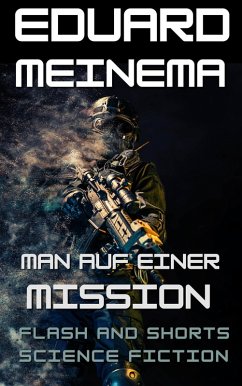 Mann auf einer Mission (Flash & Shorts (DE)) (eBook, ePUB) - Meinema, Eduard