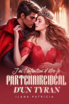 Cover J'ai l'intention d'être le partenaire idéal d'un tyran (eBook, ePUB)