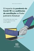 O impacto da pandemia da Covid-19 nas audiências de conciliação no Poder Judiciário Estadual (eBook, ePUB)
