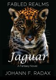 Jaguar: A Fantasy Novel (Fabled Realms, #2) (eBook, ePUB)